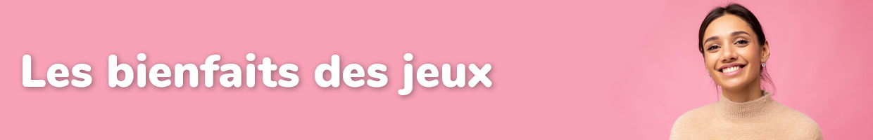 Les bienfaits des jeux